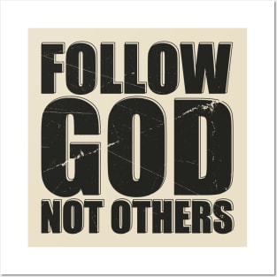 Follow God Not Others - Offensive Posters and Art